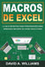 Macros De Excel: La guía definitiva para principiantes para aprender macros de Excel paso a paso (Libro En Español/Excel Macros Spanish Book Version) by A. Williams, David
