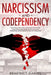 Narcissism and Codependency: Learn How to Deal with a Narcissistic Personality. Guide Through the Stages of Recovery from Emotionally Abusive Relat by Benedict Daniel