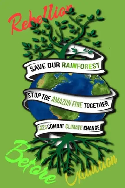 Rain Forest, Amazon Fires & Climate Change: Save the rainforest stop the amazon fire and together lets combat climate change.bring down global warming by Mult-Vits