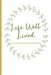 Life Well Lived: Daily Affirmation and Gratitude by The Watered Soul Press
