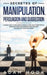 Secretes of Manipulation, Persuasion and Suggestion: Learn How to Influence People and Gain Their Trust, Improve Your Confidence and Become Master of by Adam Hook