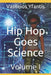 Hip Hop Goes Science: Volume I by Vasileios Yfantis