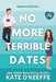 No More Terrible Dates: A romantic comedy of love, friendship . . . and tea by Kate O'Keeffe