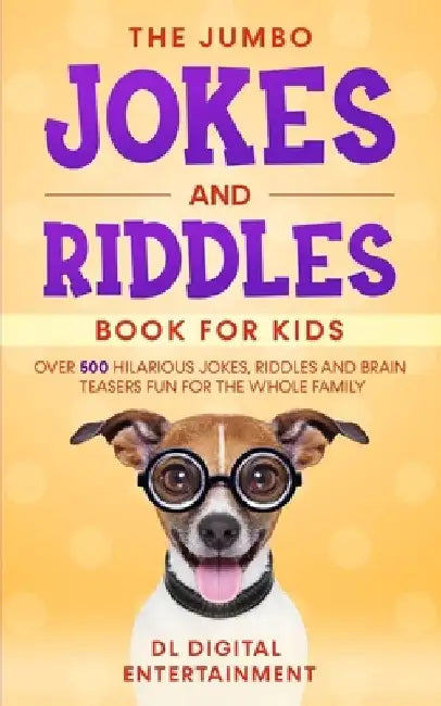The Jumbo Jokes and Riddles Book for Kids: Over 500 Hilarious Jokes, Riddles and Brain Teasers Fun for The Whole Family by Family Fun Books