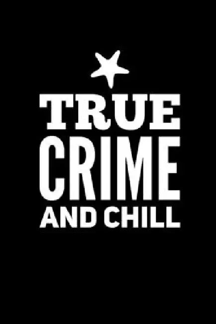 True Crime And Chill: Perfect gift for wine drinking murderino who must see the latest true crime documentary, podcast box set by Stella P. Donaldson