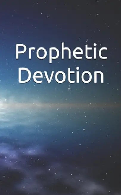 Prophetic Devotion by Sanders, Marlon