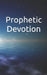 Prophetic Devotion by Sanders, Marlon
