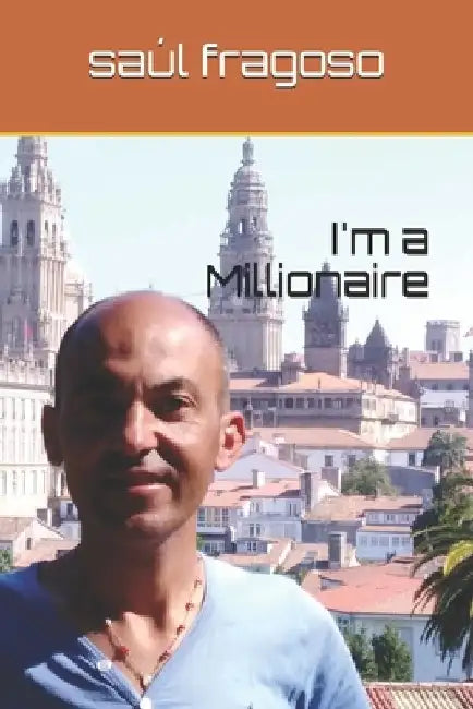 I'm a Millionaire by Saul Fragoso