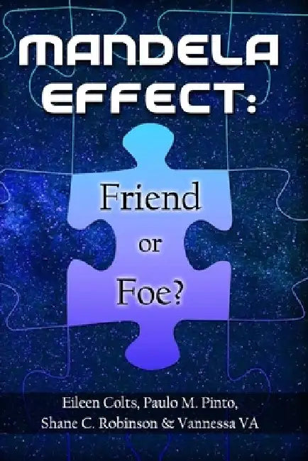 Mandela Effect: Friend or Foe? by Paulo M. Pinto