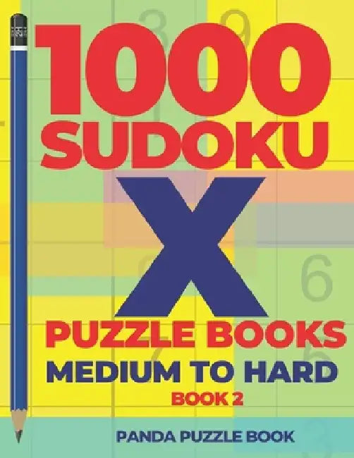 1000 Sudoku X Puzzle Books - Medium To Hard - Book 2: Sudoku Variations - Brain Games Sudoku by Panda Puzzle Book