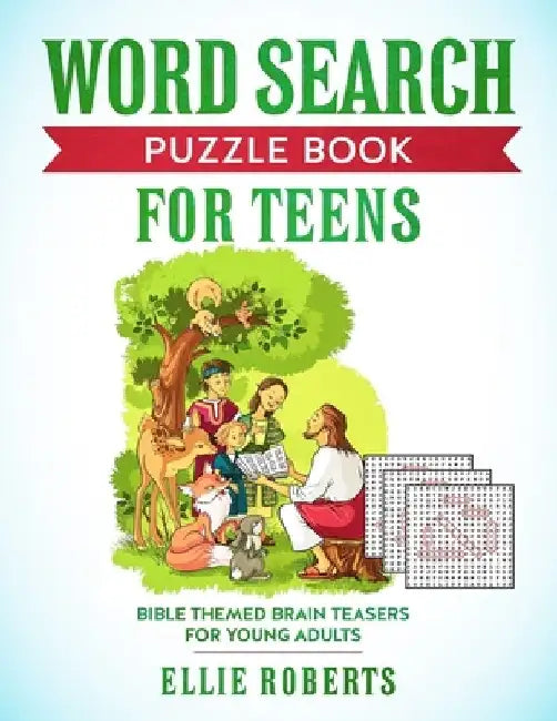 Word Search Puzzle Book for Teens: Bible Themed Brain Teasers for Adventurous Young Adults by Ellie Roberts