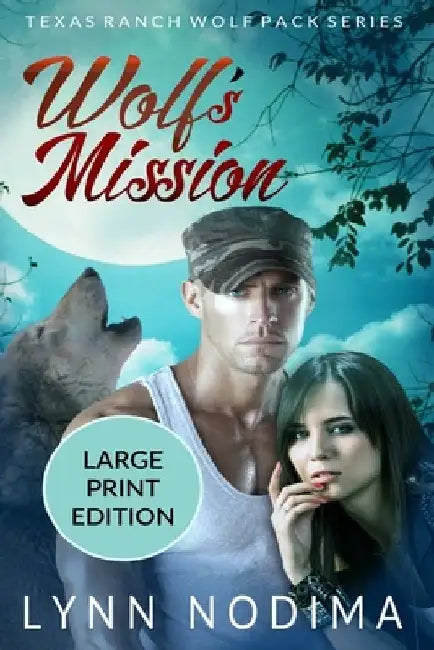 Wolf's Mission: Texas Ranch Wolf Pack: Large Print by Lynn Nodima