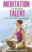 Meditation to develop Talent: Unlock your talent with Meditation by Demetra Harlington