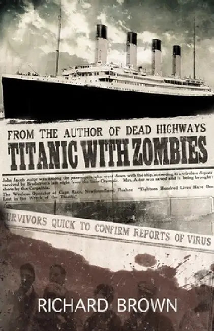 Titanic With Zombies by Richard Brown