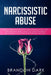 Narcissistic Abuse: How to Understand Narcissistic Abuse Syndrome and Recovery from Emotional Abuse. A Guide to Escaping Narcissism in Rel by Brandon Dark
