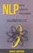 Nlp: Neuro-Linguistic Programming - Techniques to reprogram your psyche and create a positive mental space that impacts your reality. by Manuel Anderson