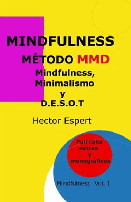 Método MMD: (Mindfulness, Minimalismo y Desot) by Espert, Hector