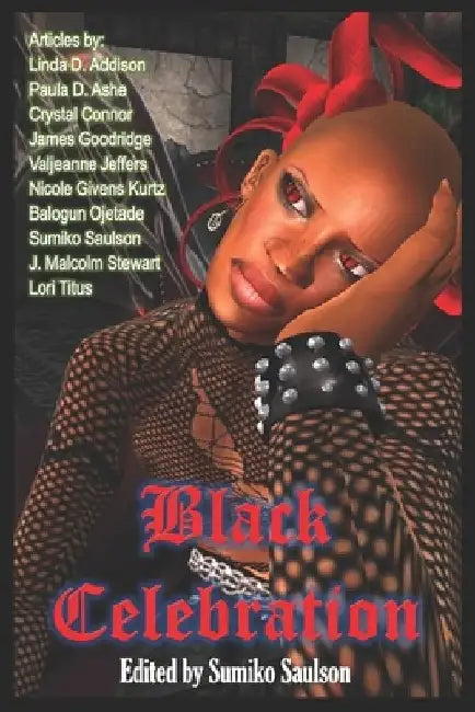 Black Celebration: Amazing Articles on African American Horror by James Goodridge