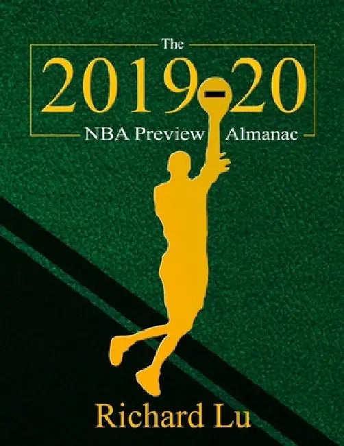 The 2019-20 NBA Preview Almanac by Richard Lu