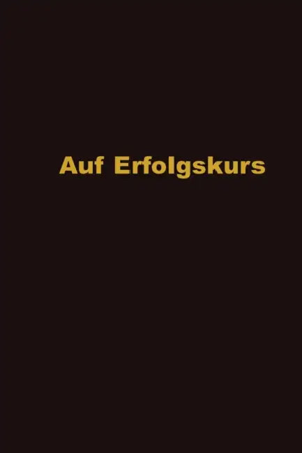 Monatsplaner für mehr Disziplin beim Abnehmen: Auf Erfolgskurs by Auf Erfolgskurs