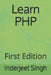 Learn PHP: First Edition by Inderjeet Singh