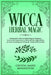 Wicca Herbal Magic: Fundamentals of Wiccan Herbal Magic for Beginners. Discover the Magical Power of Herbs and How Magical Herbs are Used by Crystal Marie Moonshine