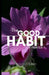The Good Habit of Prayer by Dorlita Monique Blakely