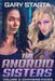 The Android Sisters Volume 2: Changing Faces by Gary Starta