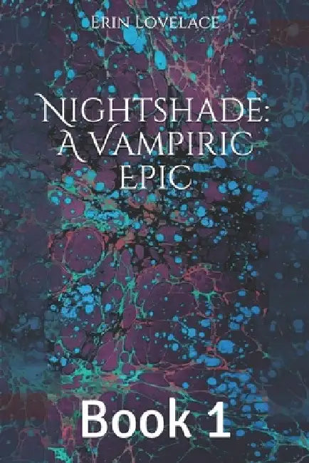 Nightshade: A Vampiric Epic: Book 1 by Erin R. Lovelace