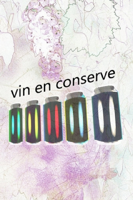 vin en conserve: Notez et documentez vos vins préférés by Carnet de Bord Vin En Conserve