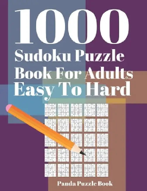 1000 Sudoku Puzzle Books For Adults Easy To Hard: Brain Games for Adults - Logic Games For Adults - Mind Games Puzzle by Panda Puzzle Book
