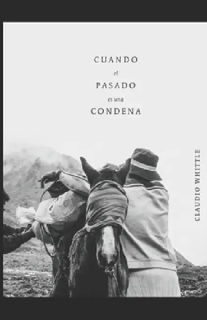Cuando el Pasado es una Condena by Whittle, Claudio