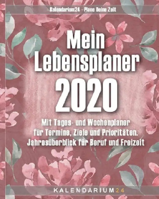 Mein Lebensplaner 2020: Mit Tages- und Wochenplaner für Termine, Ziele und Prioritäten. Jahresüberblick für Beruf und Freizeit by Buth, Edward