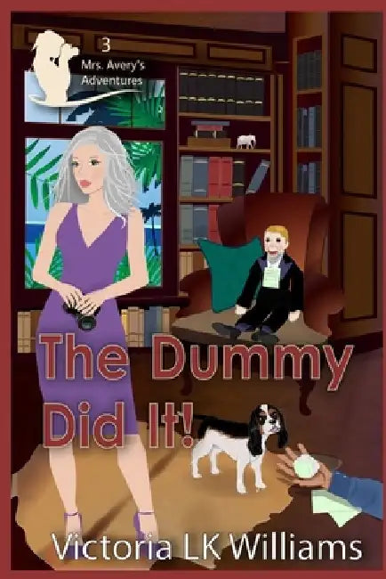 The Dummy Did It by Karen Kalchaber