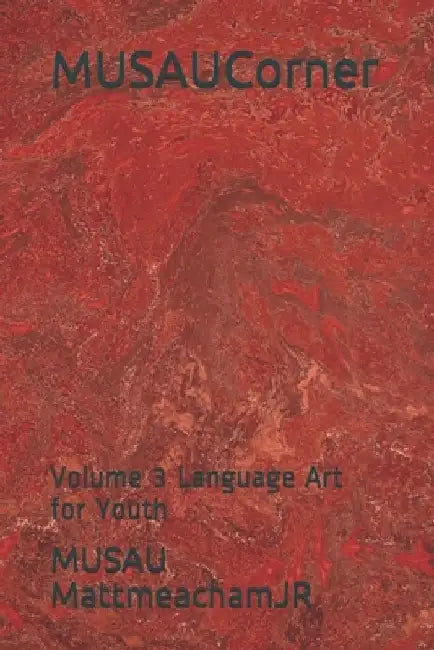 MUSAUCorner: Volume 3 Language Art for Youth by Musau Mattmeachamjr