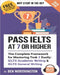 Pass IELTS at 7 or Higher: The Complete Framework for Mastering Task 2 Easily: IELTS Academic Writing and IELTS General Writing by Ben Worthington