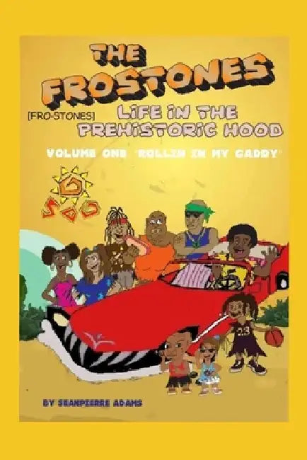 "life in the Prehistoric Hood": The Fro-Stones by Sean Pierre Adams