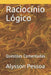 Raciocínio Lógico: Questões Comentadas by Pessoa, Alysson