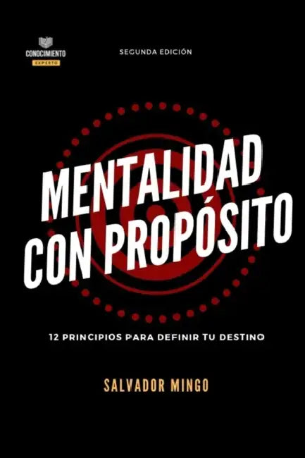 Mentalidad Con Propósito: 12 Principios Para Definir Tu Destino by Salvador Mingo