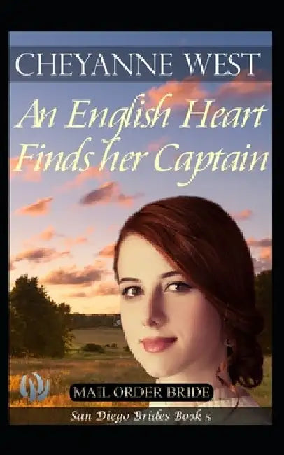 An English Bride for a Lonely Captain by Cheyanne West