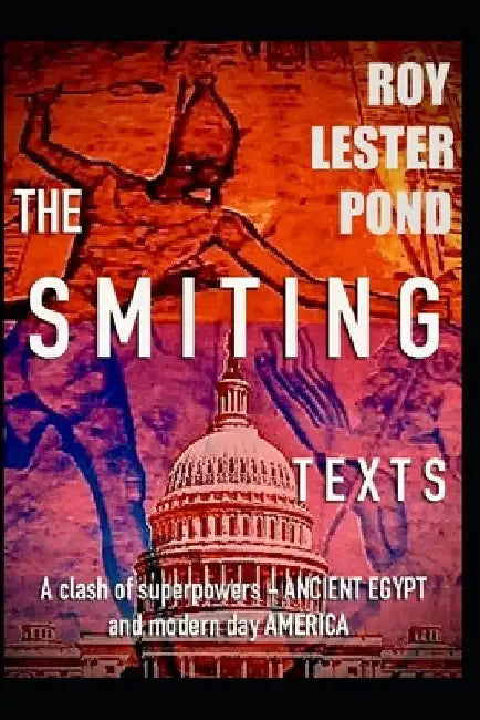 THE SMITING TEXTS Egyptology mystery adventure by Roy Lester Pond