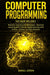 Computer Programming: This Book Includes: Machine Learning for Beginners, Machine Learning with Pyt by Geron, Daniel