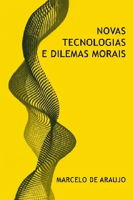 Novas Tecnologias e Dilemas Morais by de Araujo, Marcelo