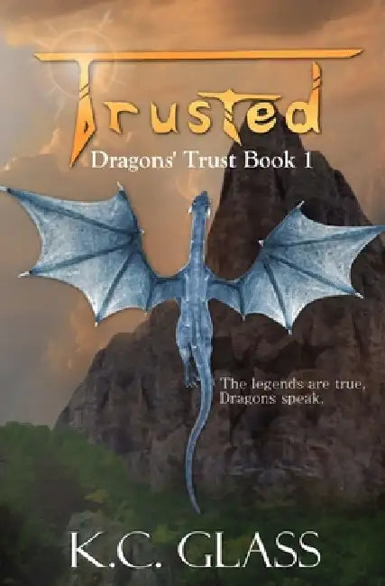 Trusted: Dragons' Trust Book 1 by K. C. Glass