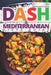 DASH & Mediterranean Diets Guide: Including 14-Day Meal Plan with 135 Healthy and Awesome Recipes to Lose Weight, Prevent Diabetes and Hypertension by Stephanie N. Collins