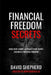 Financial Freedom Secrets: Make More Money, Automate Your Money, And Reach Financial Freedom by David Shepherd