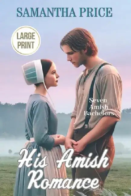 His Amish Romance LARGE PRINT by Samantha Price