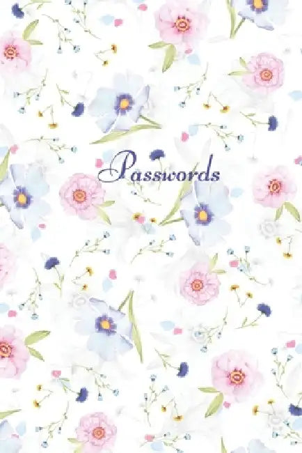 Passwords: A password keeper to secure usernames, internet websites, and passwords, alphabetically organized. by Cottage Garden Publishing
