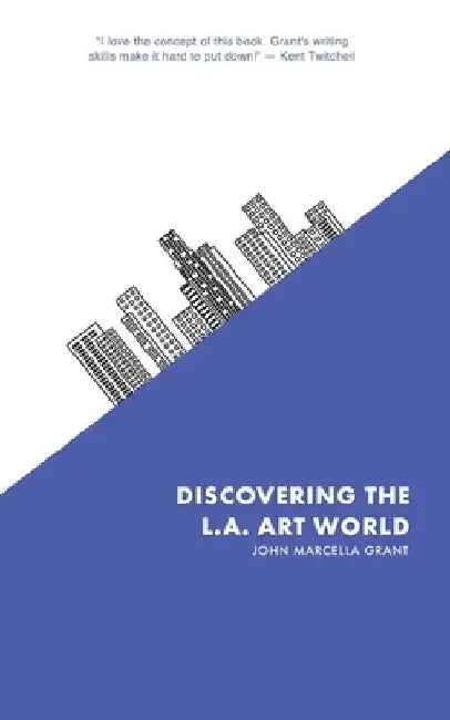 Discovering the L.A. Art World by Jack Bodden Phd