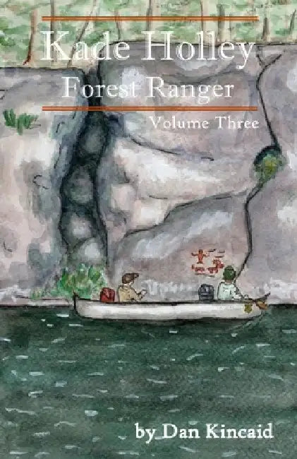 Kade Holley, Forest Ranger Vol. III by Dan Kincaid